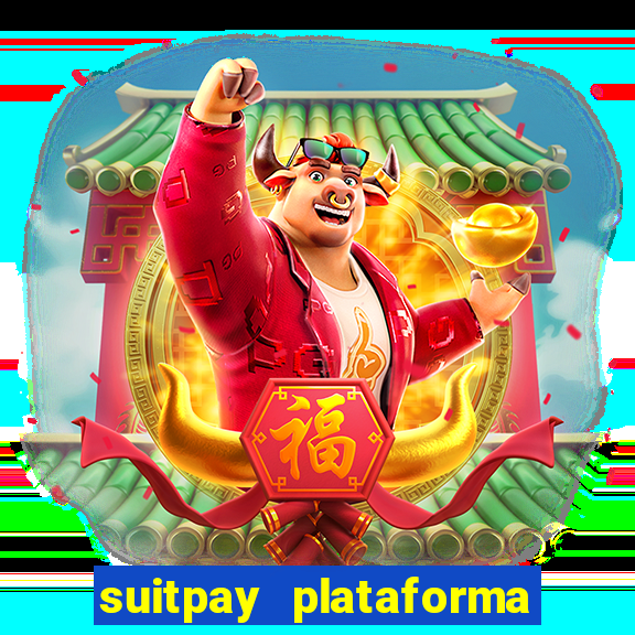 suitpay plataforma de jogos